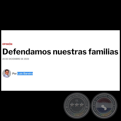 DEFENDAMOS NUESTRAS FAMILIAS - Por LUIS BAREIRO - Domingo, 20 de Diciembre de 2020